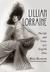 Lillian Lorraine The Life and Times of a Ziegfeld Diva by Nils Hanson