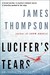 Lucifer's Tears (Inspector Kari Vaara, #2) by James Thompson
