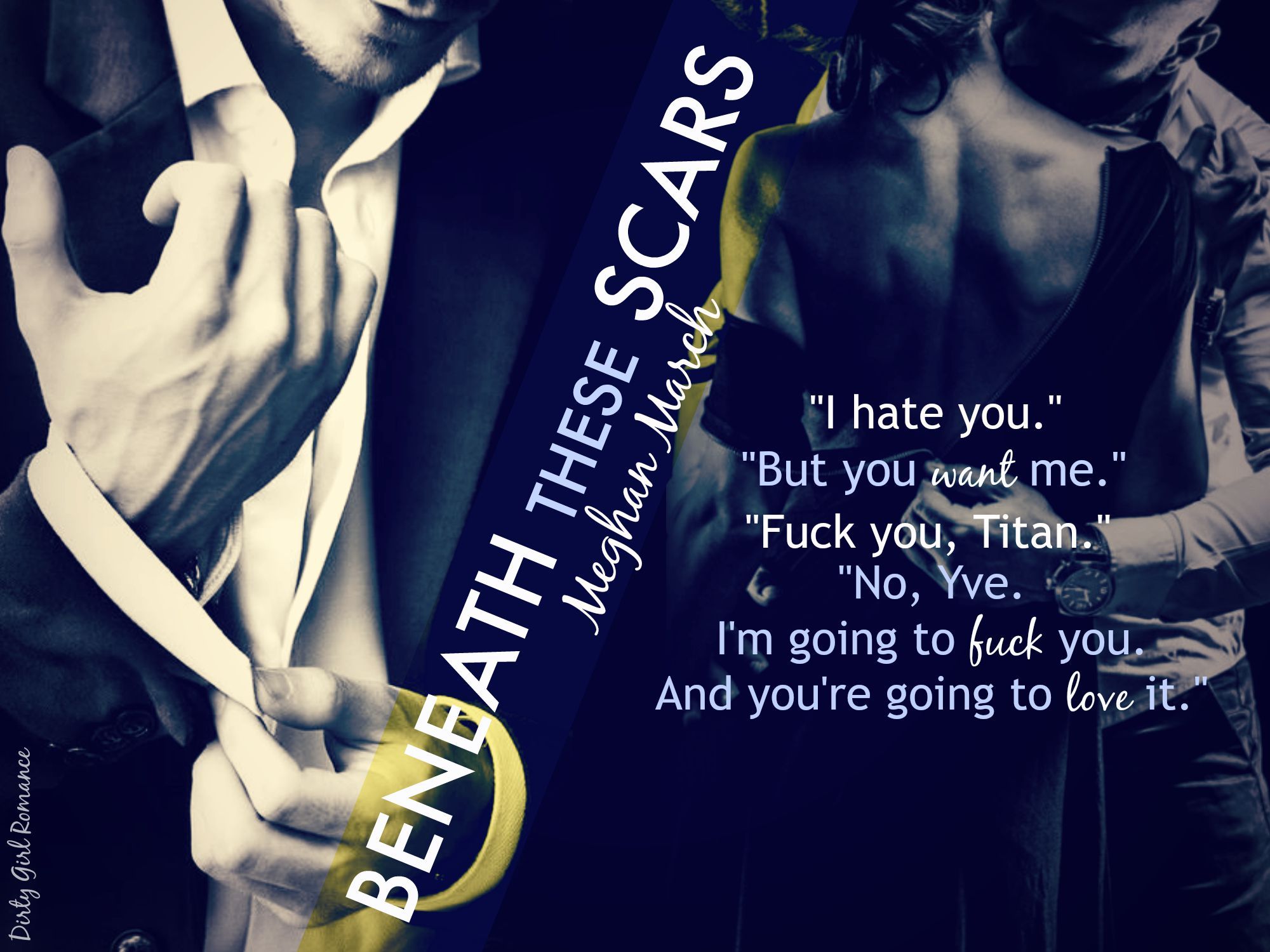 Beneath These Scars Beneath 4 by Meghan March we have delicious hate lust an asshole billionaire and a sassy smart mouthed e that isn t shy about putting him in his place d I loved it
