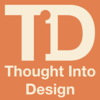 Thought Into Design