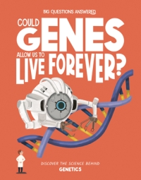 Could Genes Allow Us to Live Forever?: Discover the Science behind Genetics (The Big Questions Answered) by Olivia Watson Book Reviews