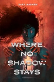 Where No Shadow Stays by Sara Hashem Book Reviews