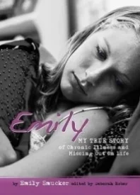 Emily: My True Story of Chronic Illness and Missing Out on Life