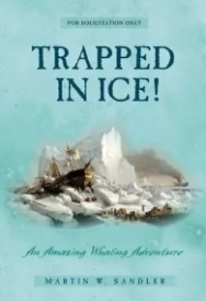 Trapped in Ice!: An Amazing True Whaling Adventure