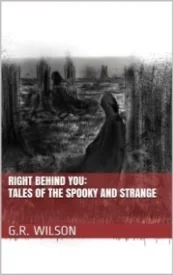 Right Behind You: Tales of the Spooky and Strange