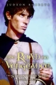 The Road to Vengeance (The Strongbow Saga #3)