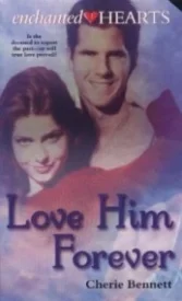 Love Him Forever (Enchanted Hearts #6)