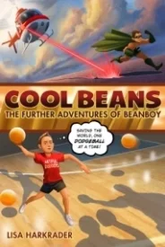 Cool Beans: The Further Adventures of Beanboy (Beanboy #2)