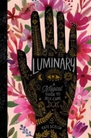 Luminary: A Guide To Magical Self-Care