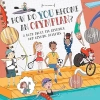How Do You Become an Olympian?: A Book About the Olympics and Olympic Athletes