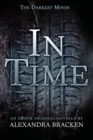 In Time (The Darkest Minds #1.5)