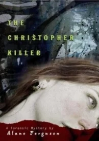 Forensic Mystery: The Christopher Killer (Book 1)