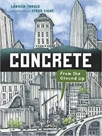 Concrete: From the Ground Up (Material Marvels)