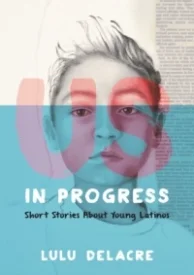 US In Progress: Short Stories About Young Latinos