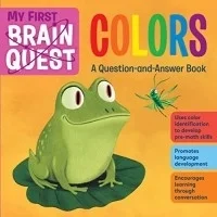 My First Brain Quest Colors: A Question-and-Answer Book (Brain Quest Board Books, #3)