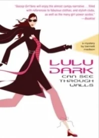Lulu Dark Can See Through Walls (Lulu Dark #1)