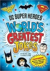 DC Super Heroes World's Greatest Jokes: Featuring Batman, Superman, Wonder Woman, and more!