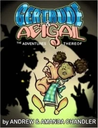 Gertrude and Abigail: The Adventures Thereof