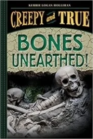 Bones Unearthed! (Creepy and True #3)