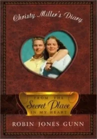 From the Secret Place in My Heart: Christy Miller's Diary