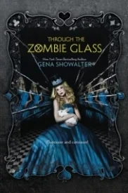Through the Zombie Glass (White Rabbit Chronicles #2)