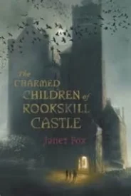 The Charmed Children of Rookskill Castle