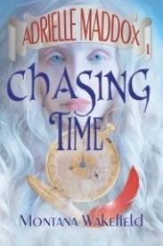 Chasing TIme (Adrielle Maddox)