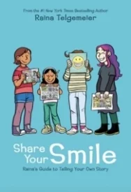 Share Your Smile: Raina's Guide to Telling Your Own Story