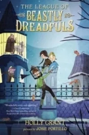 The League of Beastly Dreadfuls (Book #1)