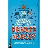 The Not-So-Boring Letters of Private Nobody