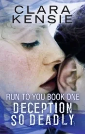 Run To You Book One: Deception So Deadly