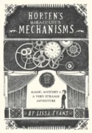 Horten's Miraculous Mechanisms: Magic, Mystery and a Very Strange Adventure