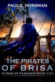 The Pirates of Brisa (Wyrms of Pasandir #2)