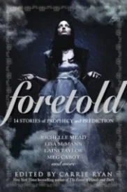 Foretold: 14 Stories of Prophecy and Prediction