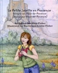 La Petite Josette en Provence: Going to Les Baux-de-Provence (Voyage aux Baux-de-Provence)