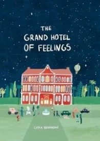 The Grand Hotel of Feelings