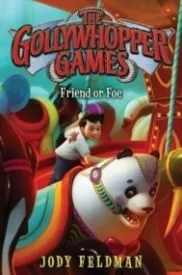 The Gollywhopper Games: Friend or Foe (The Gollywhopper Games #3)