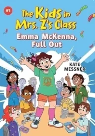 Emma McKenna, Full Out (The Kids in Mrs. Z's Class #1)