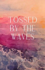Tossed by the Waves