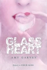 Glass Heart (Cold Kiss #2)
