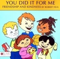 You Did It For Me: Friendship and Kindness