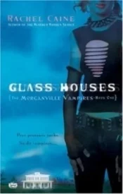 Glass Houses (The Morganville Vampires #1)