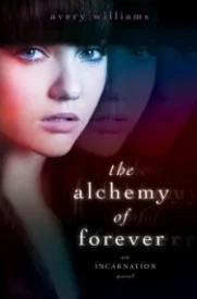 The Alchemy of Forever - An Incarnation Novel