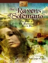 The Ravens of Solemano or The Order of the Mysterious Men in Black (The Young Inventors Guild #2)