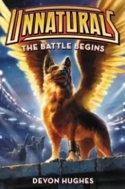 The Battle Begins (Unnaturals #1)