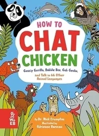 How to Chat Chicken, Gossip Gorilla, Babble Bee, Gab Gecko, and Talk in 66 Other Animal Languages