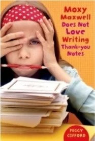 Moxy Maxwell Does Not Love Writing Thank-you Notes (Moxy Maxwell #2)