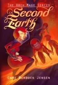 Second Earth: Book Two in the Arch Mage Series