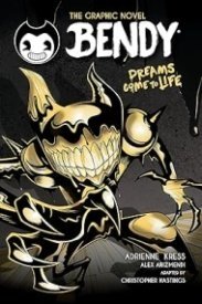 Dreams Come to Life (Bendy Graphic Novel #1)