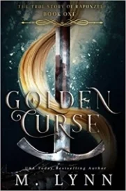 Golden Curse (The True Story of Rapunzel)